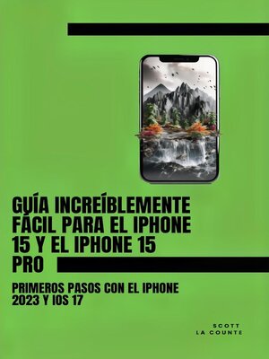 Guía Increíblemente Fácil Para El iPhone 15 Y El iPhone 15 Pro - ebook